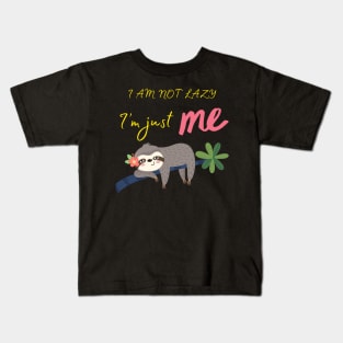 I am not lazy, I am just me Kids T-Shirt